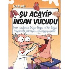 Kişisel Yayınlar Şu Acayip Insan Vücudu - Tarık Uslu