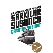 Kişisel Yayınlar Şarkılar Susunca -Bir Başkomser Galip Polisiyesi- Çağatay Yaşmut