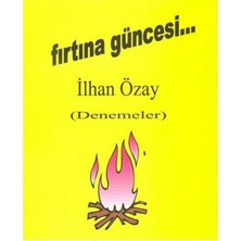 Kişisel Yayınlar Fırtına Güncesi (Denemeler) - Ilhan Özay(Ilk Baskı 2014)