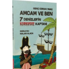 Kişisel Yayınlar Amcam ve Ben -5- Denizlerin Korkusuz Kaptanı - Genç Osman Yavaş(Ilk Baskı 2018)