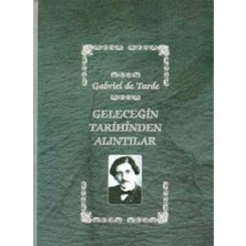 Kişisel Yayınlar Geleceğin Tarihinden Alıntılar - Gabriel De Tarde (Ilk Baskı 2004)SERT Ciltli