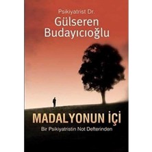 Kişisel Yayınlar Madalyonun Içi: Bir Psikiyatristin Not Defterinden - Gülseren Budayıcıoğlu