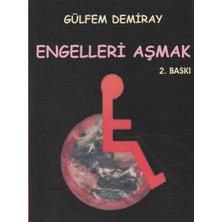 Kişisel Yayınlar Engelleri Aşmak - Gülfem Demiray