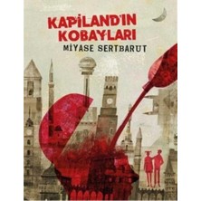 Kişisel Yayınlar Kapiland’ın Kobayları: 2006 Edebiyat Birincilik Ödülü - Miyase Sertbarut