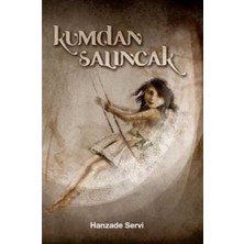 Kişisel Yayınlar Kumdan Salıncak - Hanzade Servi