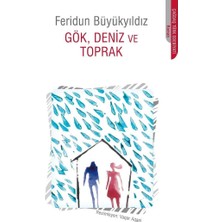 Kişisel Yayınlar Gök, Deniz ve Toprak - Feridun Büyükyıldız