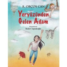 Kişisel Yayınlar Yeryüzünden Gelen Adam - A.orçun Can