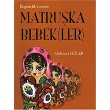Kişisel Yayınlar Ilk Gençlik Romanı Matruşka Bebekler - Mehmet Güler (Ilk Baskı 2008)