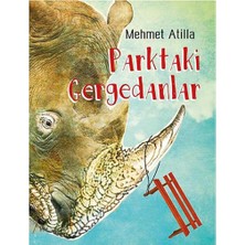 Kişisel Yayınlar Parktaki Gergedanlar - Mehmet Atilla