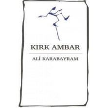 Kişisel Yayınlar Kırk Ambar - Ali Karabayram (Ilk Baskı 2003)
