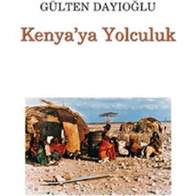 Kişisel Yayınlar Kenya'ya Yolculuk - Gülten Dayıoğlu