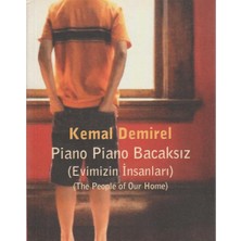Kişisel Yayınlar Piano Piano Bacaksız (Evimizin Insanları) The People Who Lived In Our Home - Kemâl Demirel