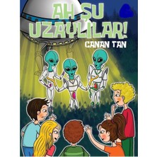 Kişisel Yayınlar Ah Şu Uzaylılar - Canan Tan (Ilk Baskı 2016)
