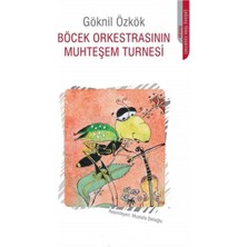 Kişisel Yayınlar Böcek Orkestrasının Muhteşem Turnesi - Göknil Genç