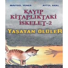 Kişisel Yayınlar Kayıp Kitaplıktaki Iskelet 2; Yaşayan Ölüler - Mavisel Yener;aytül Akal