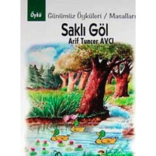 Kişisel Yayınlar Saklı Göl Günümüz Öyküleri Masalları - Arif Tuncer Avcı (Ilk Baskı 2011)