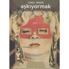 Kişisel Yayınlar Aşkıyormak - Cemal Dindar (Ilk Baskı 2004)