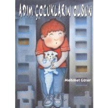 Kişisel Yayınlar Adım Çocukların Olsun - Mehmet Güler