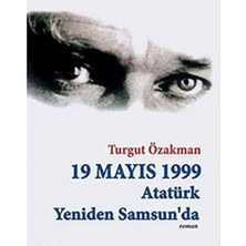 Kişisel Yayınlar 19 Mayıs 1999 Atatürk Yeniden Samsun'da (Iki Cilt Tek Kitapta)Turgut Özakman