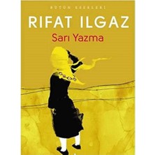 Kişisel Yayınlar Sarı Yazma: Bütün Eserleri - Rıfat Ilgaz