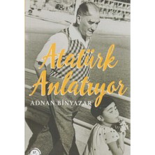 Kişisel Yayınlar Atatürk Anlatıyor - Adnan Binyazar
