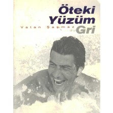 Kişisel Yayınlar Öteki Yüzüm Gri - Vatan Şaşmaz
