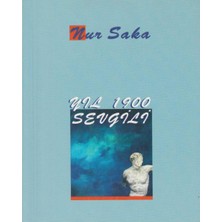 Kişisel Yayınlar Yıl 1900 Sevgili - Nur Saka (Ilk Baskı 1998)