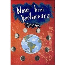 Kişisel Yayınlar Nine Bizi Kurtarsana - Toprak Işık