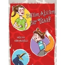 Kişisel Yayınlar Benim Ablam Bir Tuhaf - Hülya Kibaroğlu (Ilk Baskı 2013)