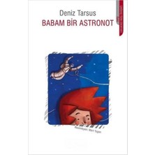Kişisel Yayınlar Babam Bir Astronot - Deniz Tarsus