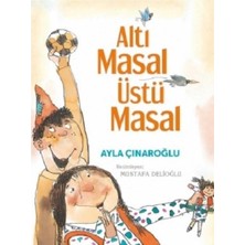 Kişisel Yayınlar Altı Masal Üstü Masal - Ayla Çınaroğlu (Ilk Baskı 2019)