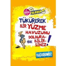 Kişisel Yayınlar Tükürerek Bir Yüzme Havuzunu Doldurabilirsiniz!; Doğru Mu Palavra Mı? - Vücudumuz(Ilk Baskı 2015)