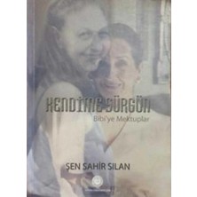 Kişisel Yayınlar Kendime Sürgün: Bibi'ye Mektuplar: Bibi'ye Mektuplar - Şen Sahir Sılan(Ilk Baskı 2007)