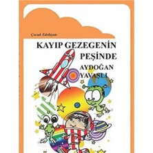 Kişisel Yayınlar Kayıp Gezegenin Peşinde; Çocuk Edebiyatı - Aydoğan Yavaşlı(Ilk Baskı 2015)
