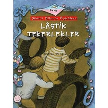 Kişisel Yayınlar Sihirli Ellerin Öyküleri: Lastik Tekerlekler - Gülsüm Cengiz