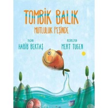 Kişisel Yayınlar Tombik Balık; Mutluluk Peşinde - Habib Bektaş