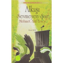 Kişisel Yayınlar Alkışı Sevmeyen Şair: Mehmet Akif Ersoy - Murat Kaya (Ilk Baskı 2015)