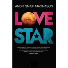 Kişisel Yayınlar Love Star - Andri Snaer Magnason (Ilk Baskı 2013)
