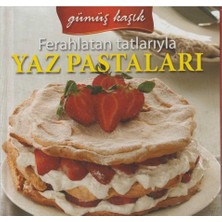 Kişisel Yayınlar Ferahlatan Tatlarıyla Yaz Pastaları Tarifleri