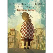 Kişisel Yayınlar Haliç'ten Bulutlar Geçerken - Görkem Yeltan (Ilk Baskı 2011)