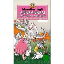Kişisel Yayınlar Anneannem Hayvanlar Arasında - Muzaffer Izgü