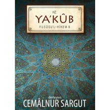 Kişisel Yayınlar Hz. Ya'kub: Fususu'l - Hikem 8 - Cemalnur Sargut (Ilk Baskı 2016)