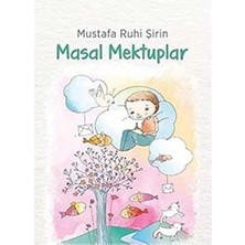 Kişisel Yayınlar Masal Mektuplar - Mustafa Ruhi Şirin