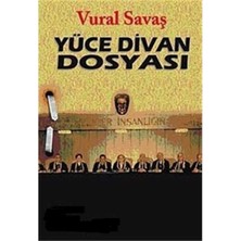 Kişisel Yayınlar Yüce Divan Dosyası - Vural Savaş