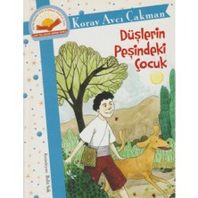 Kişisel Yayınlar Düşlerin Peşindeki Çocuk; 2015 Yılı Çocuk Roman Ödülü - Koray Avcı Çakman(Ilk Baksı 2016)