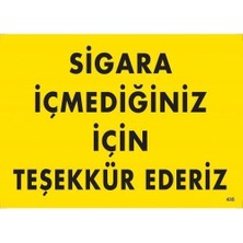 aklow akyoleticaret Sigara Içmediğiniz Için Teşekkür Ederiz Uyarı Levhası 25X35 KOD:435