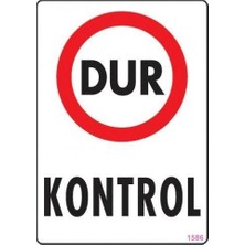 aklow akyoleticaret Dur Kontrol Uyarı Levhası 25X35 KOD:1586