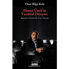 Yapı Kredi Yayınları Ahmet Ümit’in Yazınsal Dünyası: Romanları Üzerinden Bir Yazarı Okumak