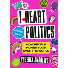 Atlantic Books I Heart Politics: How People Power Took Over The World