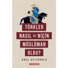 Bilgeoğuz Yayınları Türkler Nasıl ve Niçin Müslüman Oldu?